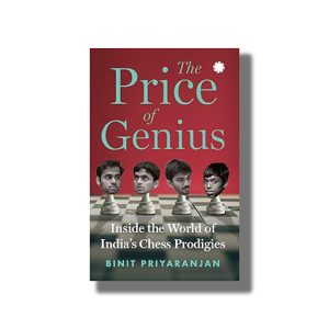 Price of Genius | Inside the World of Indias Chess Prodigies | Book Paperback (Binit Priyaranjan)