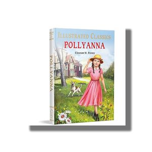 Pollyanna | Illustrated Abridged Children Classics | Book Hardcover (Wonder House) Eleanor H Porter