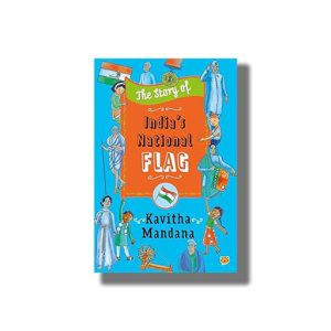 Story of Indias National Flag | Book Paperback (Kavitha Mandana)