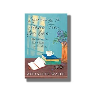 Learning To Make Tea For One | Book Hardcover (Andaleeb Wajid)