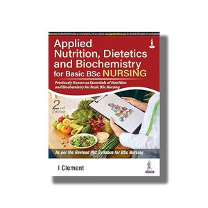 Applied Nutrition Dietetics and Biochemistry for Basic Bsc Nursing 2nd Edition | Book Paperback (I Clement)