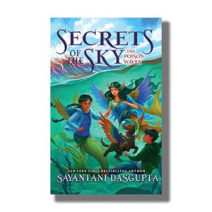 Secrets Of The Sky # 2 | The Poison Waves | Book Paperback (Sayantani Dasgupta)