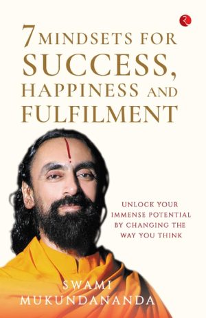 7 Mindsets For Success Happiness And Fulfilment | Book Paperback (Swami Mukundananda)