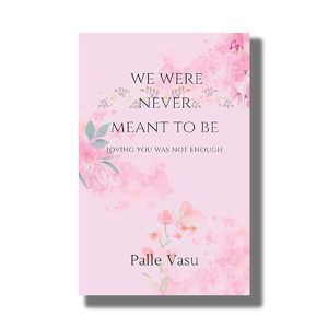We Were Never Meant To Be | Loving You Was Not Enough | Book Paperback (Palle Vasu)