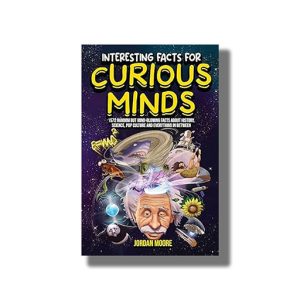 Interesting Facts for Curious Mind | 1572 Random But Mind-Blowing Facts About History Science Pop Culture And Everything In Between | Book Paperback (Jordan Moore)