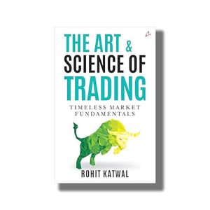 Art & Science of Trading | Timeless Market Fundamentals | Book Paperback (Rohit Katwal)