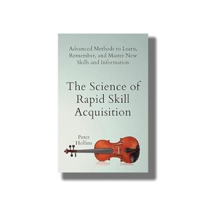 Science of Rapid Skill Acquisition | Book Paperback (Peter Hollins)