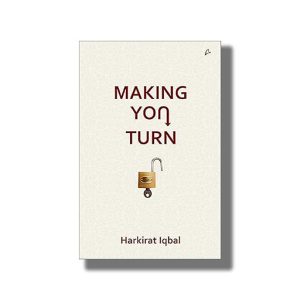 Making You Turn | Book Hardcover (Harkirat Iqbal)