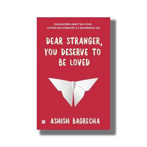 Dear Stranger You Deserve To Be Loved | Book Paperback (Ashish Bagrecha)