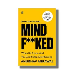 Mind F**Ked | When Its 4 A.M. And You Cant Stop Thinking (Hinglish Edition) | Book Paperback (Anubhav Agrawal)