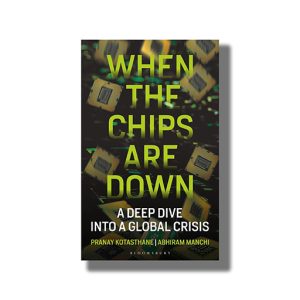 When The Chips Are Down | Book Paperback (Pranay Kotasthane)