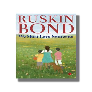 We Must Love Someone | Book Paperback (Ruskin Bond)