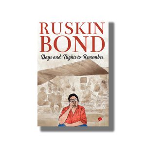 Days and Nights to Remember | Book Paperback (Ruskin Bond)