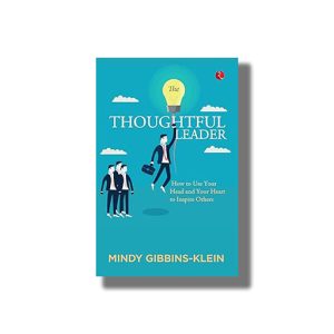 Thoughtful Leader | How to Use Your Head and Heart to Inspire Others | Book Paperback (Mindy Gibbins Klein)