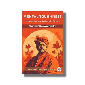 Mental Toughness | Nurturing Your Inner Resilience for Success | Book Paperback (Swami Vivekananda)