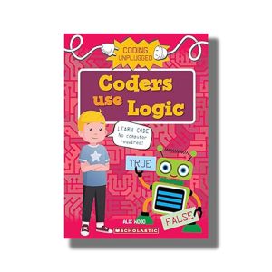 Coding Unplugged | Coders Use Logic | Book Paperback (Alix Wood)