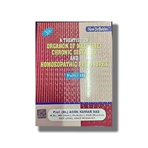 A Treatise On Organon Of Medicine | Chronic Diseases And Homoeopathic Philosophy Part 3 | Book Paperback (Asok Kumar Das)