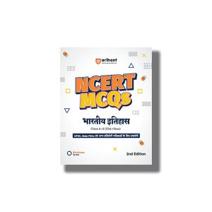 Ncert Mcqs Bhartiya Itihaas Class 6 -12 (Old + New) For Upsc State Pscs And Other Competitive 2Th Hindi Medium 2024-25 Edition | Book Paperback (Arihant) Code D950