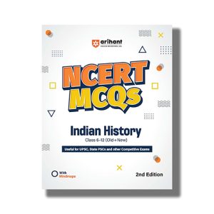 Ncert Mcqs Indian History Class 6-12 (Old+New) For Upsc State Pscs And Other Competitive Exams 2Nd 2024-25 Edition | Book Paperback (Arihant) Code D962