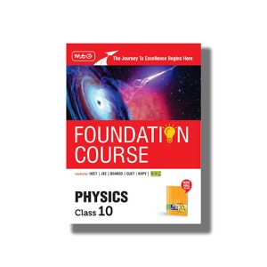Foundation Course Physics for NEET/OLYMPIAD/NTSE Class 10 2025-26 Edition | Book Paperback (MTG)