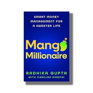Mango Millionaire | Smart Money Management for a Sweeter Life | Book Paperback (Radhika Gupta)