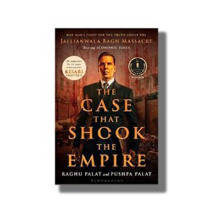 Case That Shook the Empire | One Mans Fight for theTruth about the Jallianwala Bagh Massacre | Book Paperback (Raghu Palat)