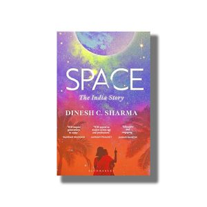 Space |The India Story | Book Paperback (Dinesh C Sharma)
