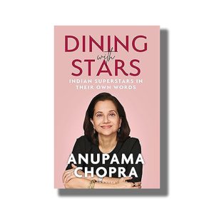 Dining with Stars | Indian Superstars in their Own Words | Book Paperback (Anupama Chopra)
