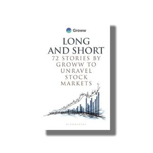 Long and Short | 72 Stories by Groww to Unravel Stock Markets | Book Paperback (Groww)