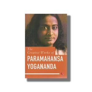 Greatest Works Of Paramahansa Yogananda | Book Paperback