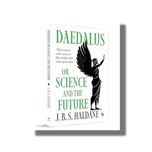Daedalus or Science and the Future | Book Paperback (J B S Haldane)
