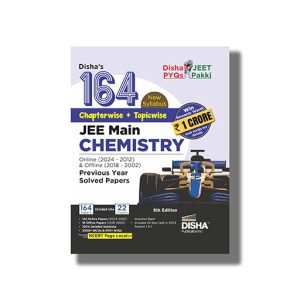 Disha 164 Jee Main Chemistry Online (2024-2012) & Offline (2018-2002) Chapter Wise + Topic Wise Previous Years Solved Papers 8Th 2024-25 Edition Book Paperback