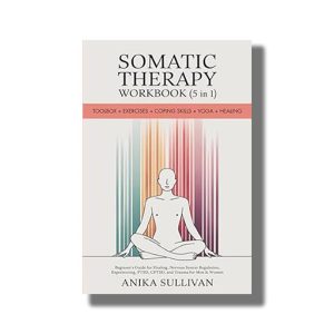 Somatic Therapy Workbook (5 in 1) | Book Paperback (Anika Sullivan)