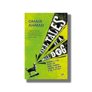 Tall Tales By A Small Dog | Book Paperback (Omair Ahmad)