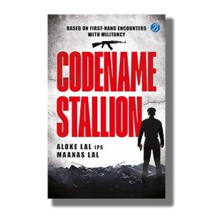 Codename Stallion | Based on First-Hand Encounters with Militancy | Book Paperback (Aloke Lal)