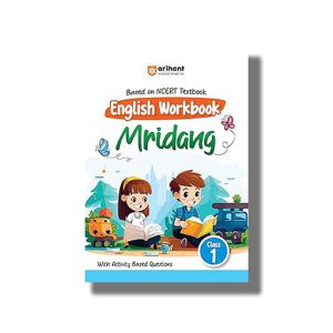 Arihant Based on NCERT Textbook English Workbook Mridang for Class 1 2025-26 Edition | Book Paperback (Pritika Singhal) Code F1222