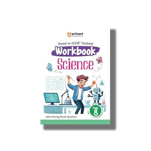 Arihant Based On NCERT Textbook Workbook Science Class 8 2025-26 Edition | Book Paperback (Aakriti Garg) Code F1254