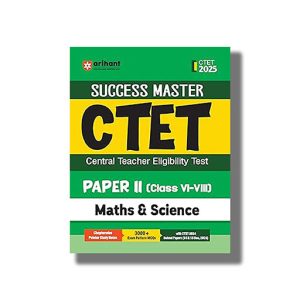 CTET Success Master Mathematics and Science For Class 6 To 8 Paper 2 2025-26 Edition | Book Paperback (Arihant) Code D383
