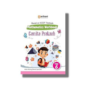 Arihant Based on NCERT Textbook Workbook Ganita Prakash Class 6 2025-26 Edition  | Book Paperback (Rakesh Pandey) Code F1239