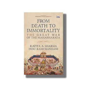 From Death to Immortality | The Great War of the Mahabharata | Book Paperback (Kavita A Sharma)