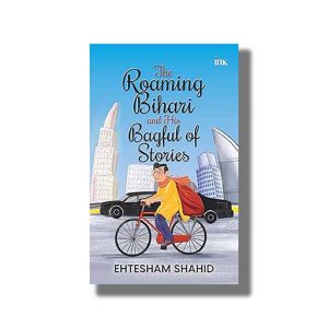 Roaming Bihari and His Bagful of Stories | Book Paperback (Ehtesham Shahid)