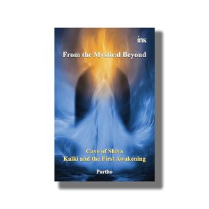 From the Mystical Beyond | The Cave of Shiva Kalki and the First Awakening | Book Paperback (Partho)