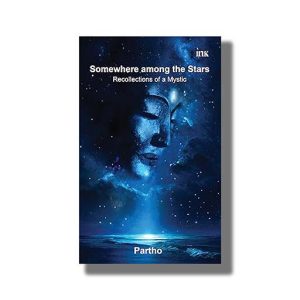 Somewhere among the Stars | Recollections of a Mystic | Book Paperback (Partho)