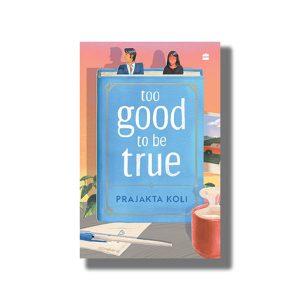 Too Good to Be True | Book Paperback (Prajakta Koli)
