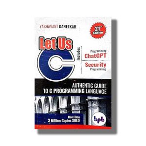 Let Us C Authentic Guide To C Programming Language 21th Edition | Book Paperback (Yashavant Kanetkar)