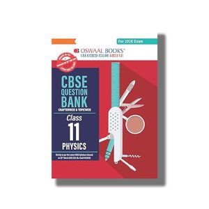 Oswaal CBSE Question Bank Physics Class 11 Chapterwise & Topicwise Question Bank 2025-26 Edition | Book Paperback (Oswaal)