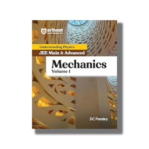 Understanding Physics JEE Main and Advanced Mechanics Volume 1 2025-26 Edition | Book Paperback (Arihant) DC Pandey Code B021