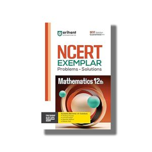 NCERT Exemplar Problems Solutions Mathematics Class 12 2025-26 Edition | Book Paperback (Arihant) Ankesh Kumar Singh Code F282