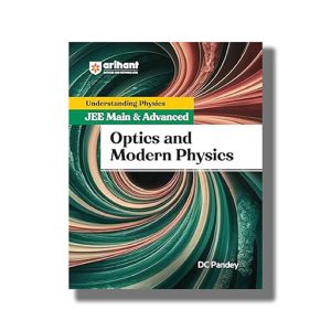 Understanding Physics JEE Main and Advanced Optics and Modern Physics 2025-26 Edition | Book Paperback (Arihant) Dc Pandey Code B027