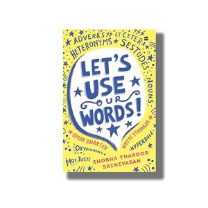 Lets Use Our Words | Speak Smarter Write Stronger | Book Paperback (Shobha Tharoor Srinivasan)